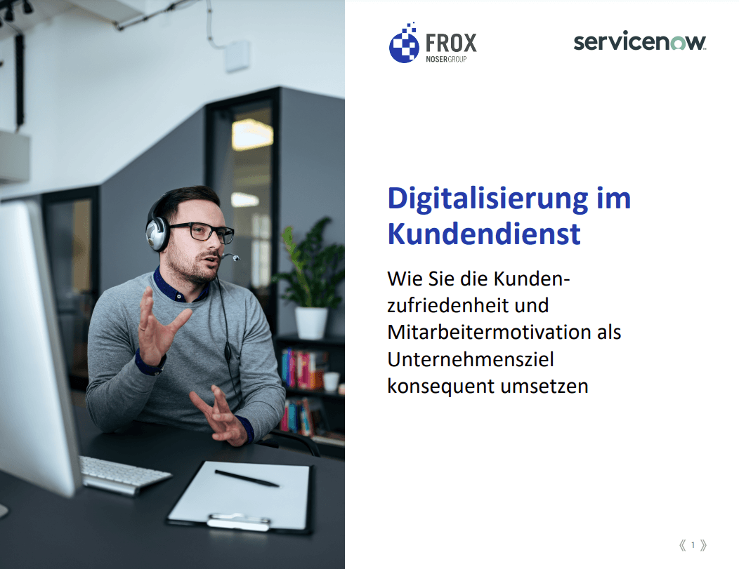 E-Book ServiceNow und FROX: Digitalisierung im Kundendienst – Wie Sie einen modernen Kundendienst und eine erfolgreiche Customer Journey aufbauen