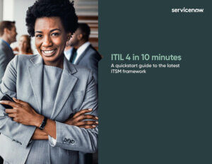 Das E-Book «ITIL 4 in 10 minutes» von ServiceNow – Leitfaden zu ITIL 4, dem neuesten ITSM-Framework.